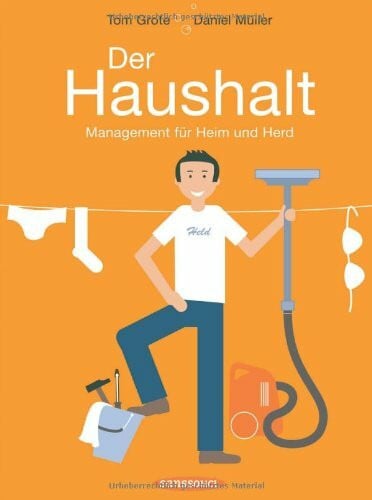 Müller, Daniel Der Haushalt: Management für Heim und Herd