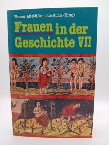 Affeldt, Werner [Hrsg.]: Frauen in der Geschichte VII