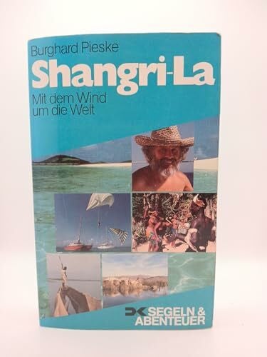 PIESKE Shangri-La. Mit dem Wind um die Welt