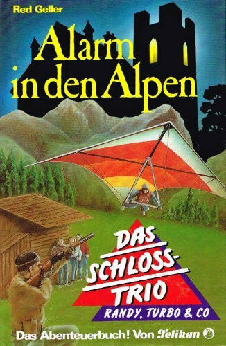 Red Geller Das Schloss-Trio, Band 15: Alarm in den Alpen
