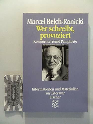 Reich-Ranicki, Marcel Wer schreibt, provoziert: Pamphlete und Kommentare