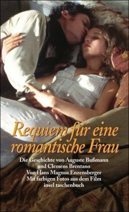 Enzensberger, Hans Magnus Requiem für eine romantische Frau: Die Geschichte von Auguste Bußmann und Clemens Brentano