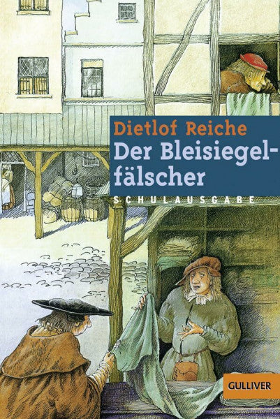 Reiche, Dietlof Der Bleisiegelfälscher - Schulausgabe: Roman (Gulliver)