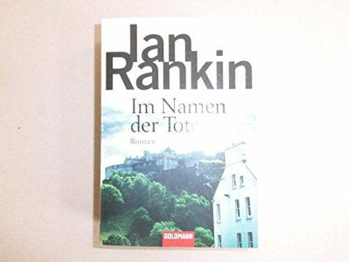 Gräbener-Müller, Juliane Im Namen der Toten: der 16. Fall für Inspector Rebus (DIE INSPEKTOR REBUS-ROMANE, Band 16)