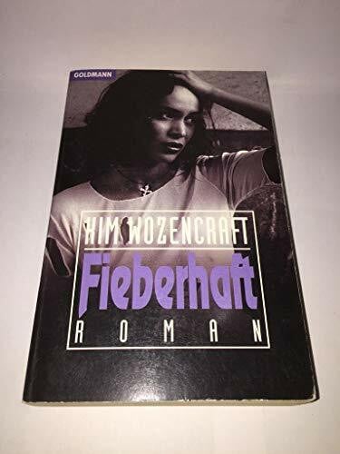 Wozencraft, Kim Fieberhaft: Roman