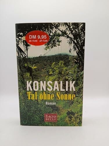 Konsalik, Heinz G. Tal ohne Sonne: Roman