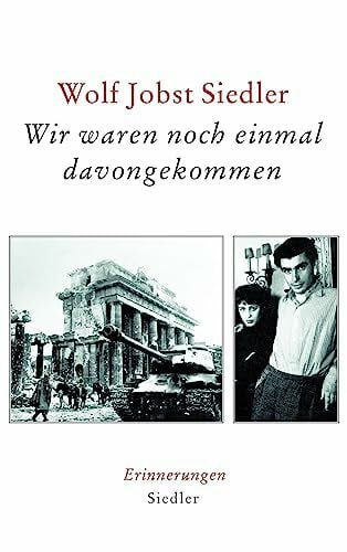 Siedler, Wolf Jobst Wir waren noch einmal davongekommen. (Erinnerungen)