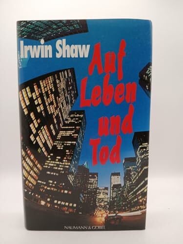 Shaw, Irwin Auf Leben und Tod