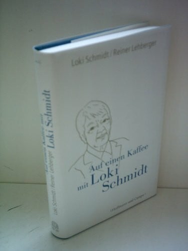 Lehberger, Reiner Auf einen Kaffee mit Loki Schmidt