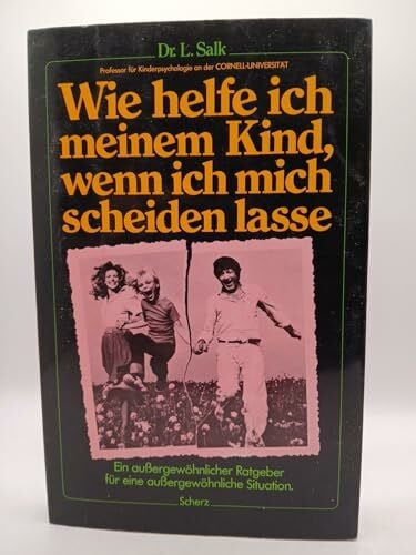 Salk, Lee Wie helfe ich meinem Kind, wenn ich mich scheiden lasse