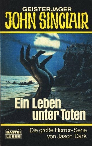 Dark, Jason Ein Leben unter Toten (John Sinclair. Bastei Lübbe Taschenbücher)