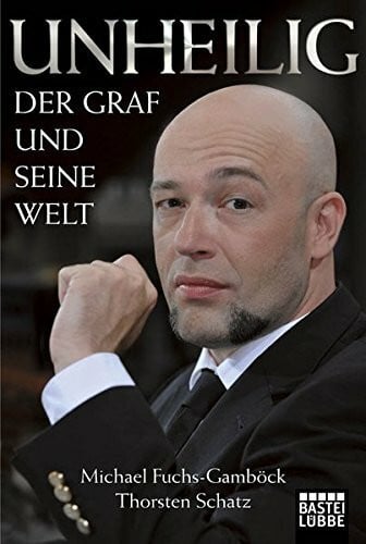 Schatz, Thorsten Unheilig: Der Graf und seine Welt (Lübbe Sachbuch)