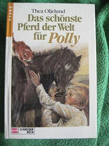 Kornitzky, Anna L Polly-Serie: Polly, Bd.2, Das schönste Pferd der Welt für Polly