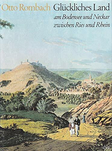 Rombach, Otto Glückliches Land am Bodensee und Neckar zwischen Ries und Rhein. Reiseskizzen
