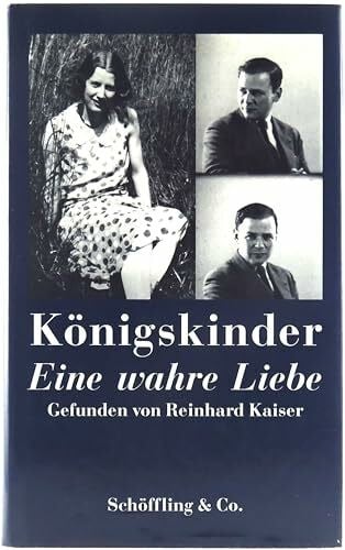 Kaiser, Reinhard Königskinder. Eine wahre Liebe