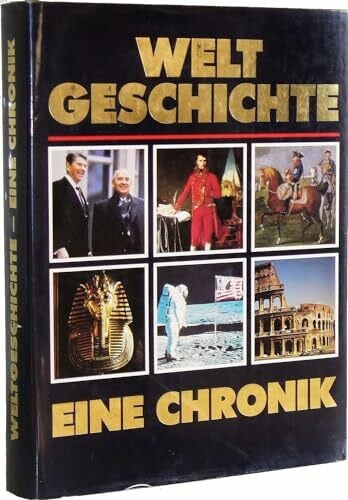 Friedrichs Hanns Joachim Weltgeschichte - Eine Chronik in Farbe. 10.000 Jahre Menschheitsgeschichte