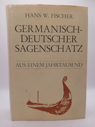 Hans W. Fischer Germanisch - Deutscher - Sagenschatz aus einem Jahrtausend
