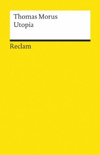 Gerhard Ritter Utopia: Morus, Thomas – Grundlagen-Wissen Gesellschaft und Politik – 513 (Reclams Universal-Bibliothek)
