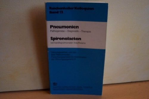 Pneumonien. Pathogenese-Diagnostik-Therapie. 12. Kolloquium der Bad Reichenhaller Forschungsanstalt für Krankheiten der Atmungsorgane e.V. 16. und 17. Juni 1979