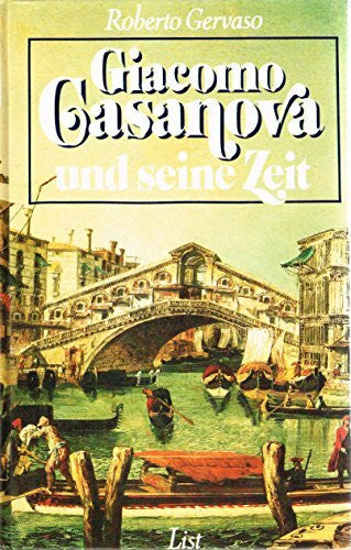 Gervaso, Roberto Giacomo Casanova und seine Zeit