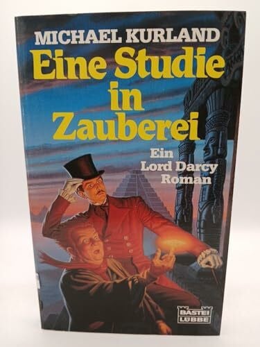 Kurland, Michael Eine Studie in Zauberei: Ein Lord-Darcy-Roman (Fantasy. Bastei Lübbe Taschenbücher)