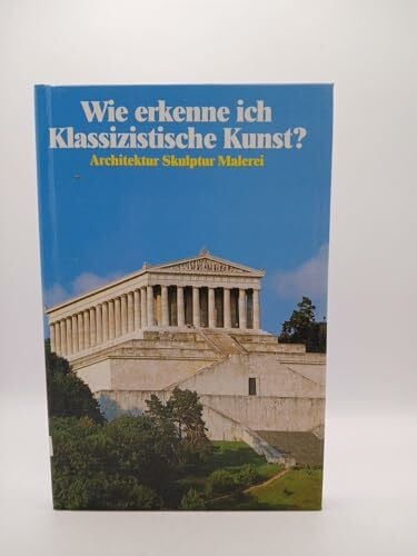 Betz, Gerd: Wie erkenne ich Klassizistische Kunst? Sonderausgabe