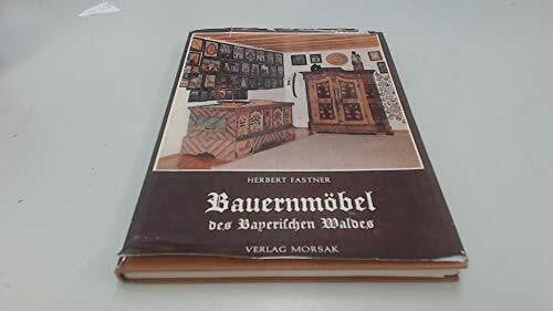 Fastner, Herbert [Hrsg.] Bauernmöbel des Bayerischen Waldes.