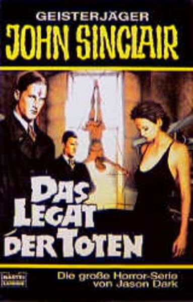 Dark, Jason Das Legat der Toten (John Sinclair. Bastei Lübbe Taschenbücher)
