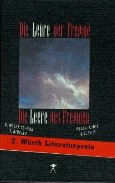 Wertheimer, Jürgen Die Lehre der Fremde - Die Leere des Fremden: Prosa, Lyrik & Essays. 2. Würth Literaturpreis: Prosa, Lyrik, Szenen & Essays. Texte zum 2. Würth Literaturpreis