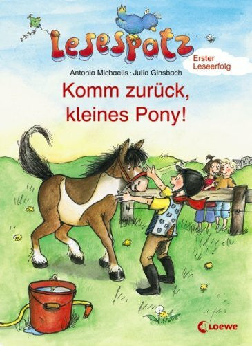 Ginsbach, Julia Komm zurück, kleines Pony!: Erster Leseerfolg
