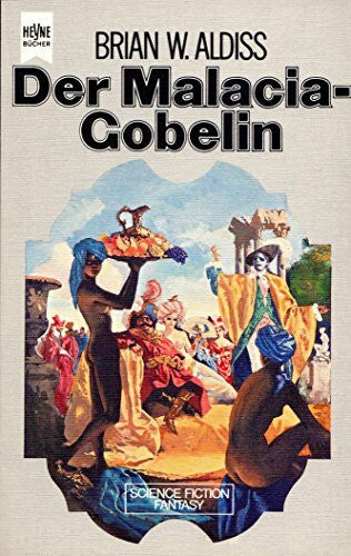 W. Aldiss, Brian Der Malacia- Gobelin.