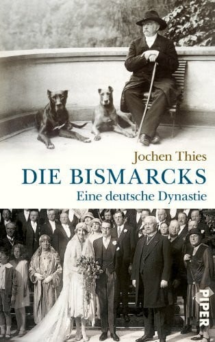 Thies, Jochen Die Bismarcks: Eine deutsche Dynastie