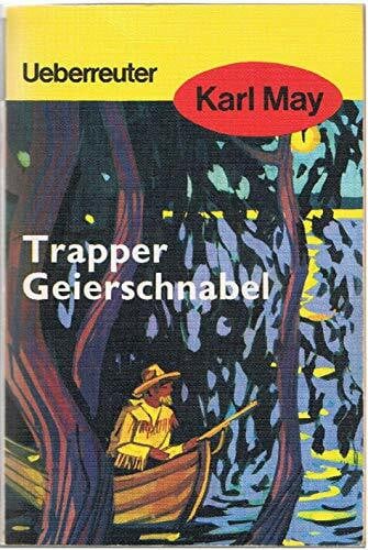 May, Karl (May, Karl): Karl May Taschenbücher, Bd.54, Trapper Geierschnabel