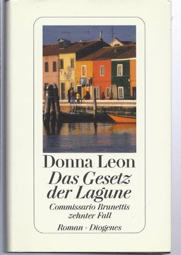 Elwenspoek, Monika Das Gesetz der Lagune: Commissario Brunettis zehnter Fall: Commissario Brunettis zehnter Fall. Roman. Aus d. Amerikan. v. Monika Elwenspoek