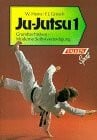 Reinhardt, Erich Ju-Jutsu 1. Grundtechniken - Moderne Selbstverteidigung