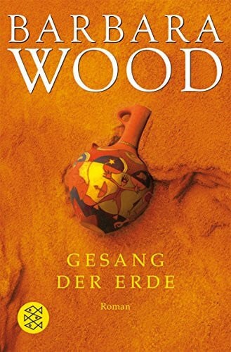 Barbara Wood Gesang der Erde: Roman