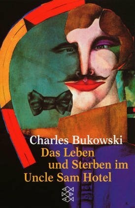 Bukowski, Charles Das Leben und Sterben im Uncle Sam Hotel: Stories (Fischer Taschenbücher)