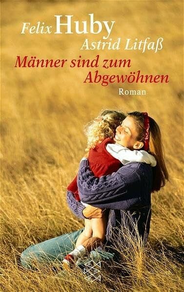 Litfass, Astrid Männer sind zum Abgewöhnen: Roman (Die Frau in der Gesellschaft)