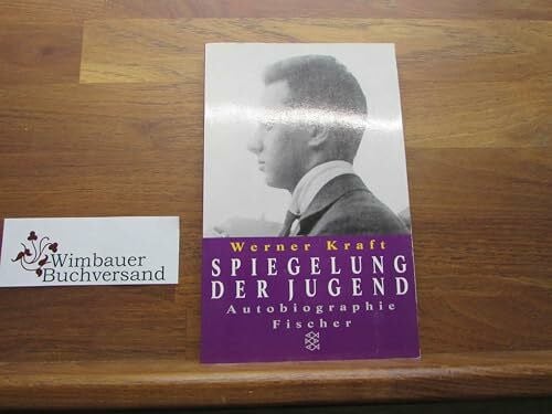 Kraft, Werner Spiegelung der Jugend: Autobiographie