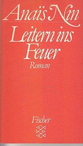 Nin, Anaïs Leitern ins Feuer: Roman