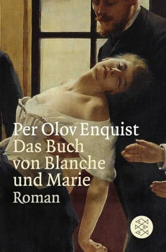 Enquist, Per Olov Das Buch von Blanche und Marie: Roman