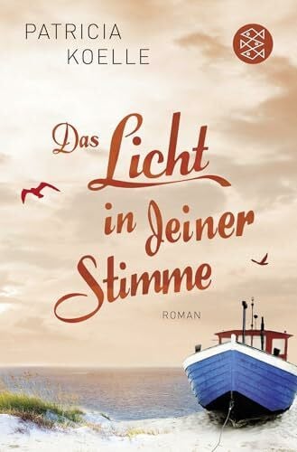 Koelle, Patricia Das Licht in deiner Stimme: Roman (Ostsee-Trilogie, Band 2)