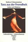 Katzensteiner, Andrea C Tanz mit der Fremdheit: Leben mit Diabetes