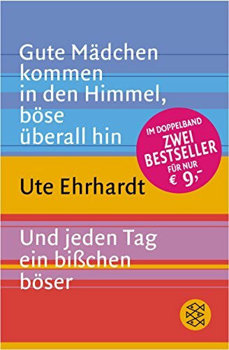 Ehrhardt, Ute Gute Mädchen kommen in den Himmel, böse überall hin / Und jeden Tag ein bißchen böser