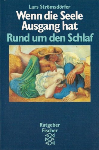 Strömsdörfer, Lars Wenn die Seele Ausgang hat: Rund um den Schlaf