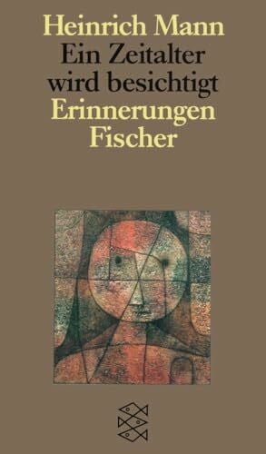 Mann, Heinrich Ein Zeitalter wird besichtigt: Nachw. v. Klaus Schröter. Mit e. Materialanh. zus.gest. v. Peter-Paul Schneider (Heinrich Mann, Studienausgabe in Einzelbänden (Taschenbuchausgabe))