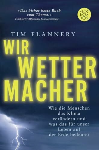 Schickert, Hartmut Wir Wettermacher: Wie die Menschen das Klima verändern und was das für unser Leben auf der Erde bedeutet