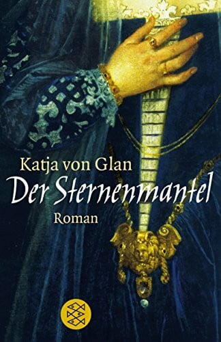 Glan, Katja von Der Sternenmantel: Roman (Unterhaltung, Band 16313)