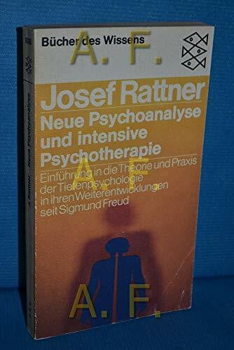 Rattner, Josef Neue Psychoanalyse und intensive Psychotherapie : Einf. in d. Theorie u. Praxis d. Tiefenpsychologie in ihren Weiterentwicklungen seit Sigmund Freud.