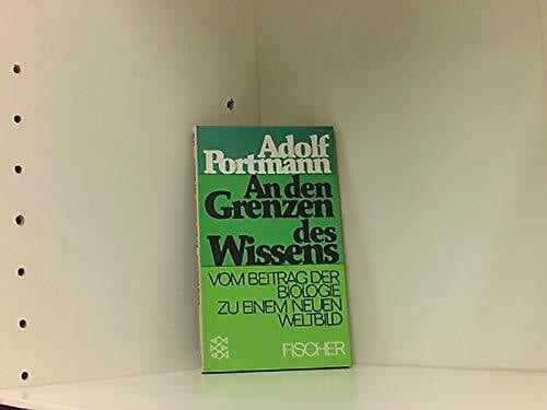 Adolf Portmann An den Grenzen des Wissens